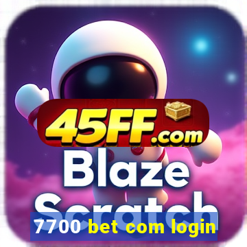 7700 bet com login